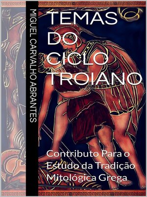 cover image of Temas do Ciclo Troiano